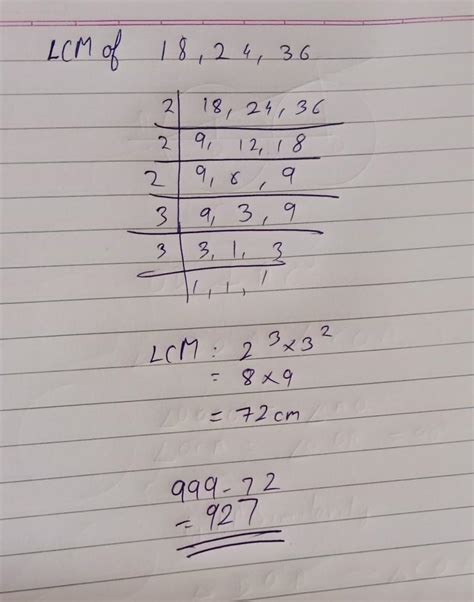 find the greatest 3 digit which is divisible by 18 24 36